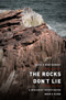 The Rocks Don't Lie: A Geologist Investigates Noah's Flood